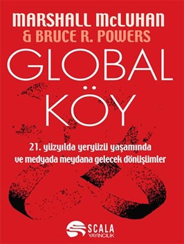 Scala Yayıncılık Global Köy; 21 Yüzyılda Yeryüzü Yaşamında Bruce R. Powers 9786059248921