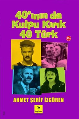 Elma Yayınları 40ının da Kulpu Kırık 40 Türk Ahmet Şerif İzgören 9789756093696