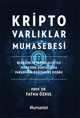 Kripto Varlıklar Muhasebesi: Blokzincir Teknolojisi ile Muhasebe Dünyasında  Paradigma Değişimine Doğru