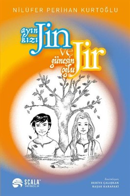 Scala Yayıncılık Ayın Kızı Jin ve Güneşin Oğlu Jir Nilüfer Perihan Kurtoğlu 9786059248709